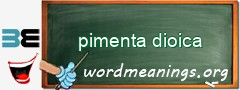 WordMeaning blackboard for pimenta dioica